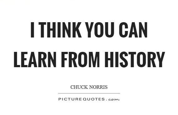 i-think-you-can-learn-from-history-quote-1